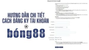 Đăng ký Bong88 chỉ với 3 bước nhanh chóng